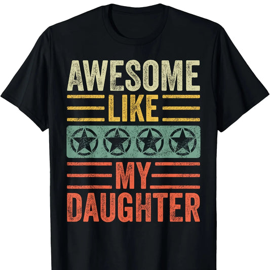 Awesome Like My Daughter T-Shirt